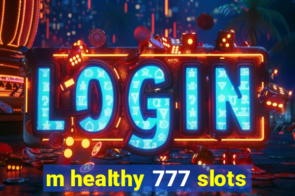 m healthy 777 slots